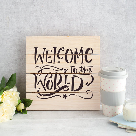 Welcome To The World Stencil