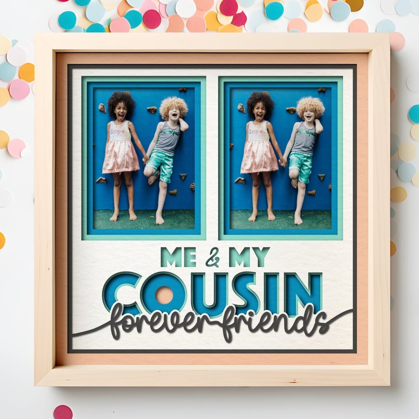 Me and My Cousin(s) Forever Friends - 9 x 9 Inch Frame - 1, 2, 3 or 6 photos
