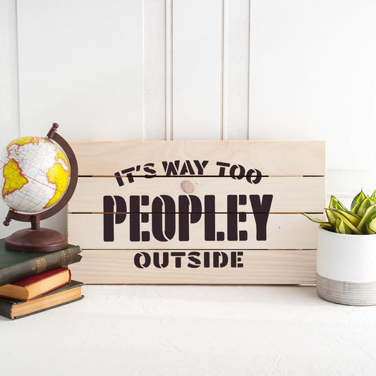 Its Way Too Peopley Stencil