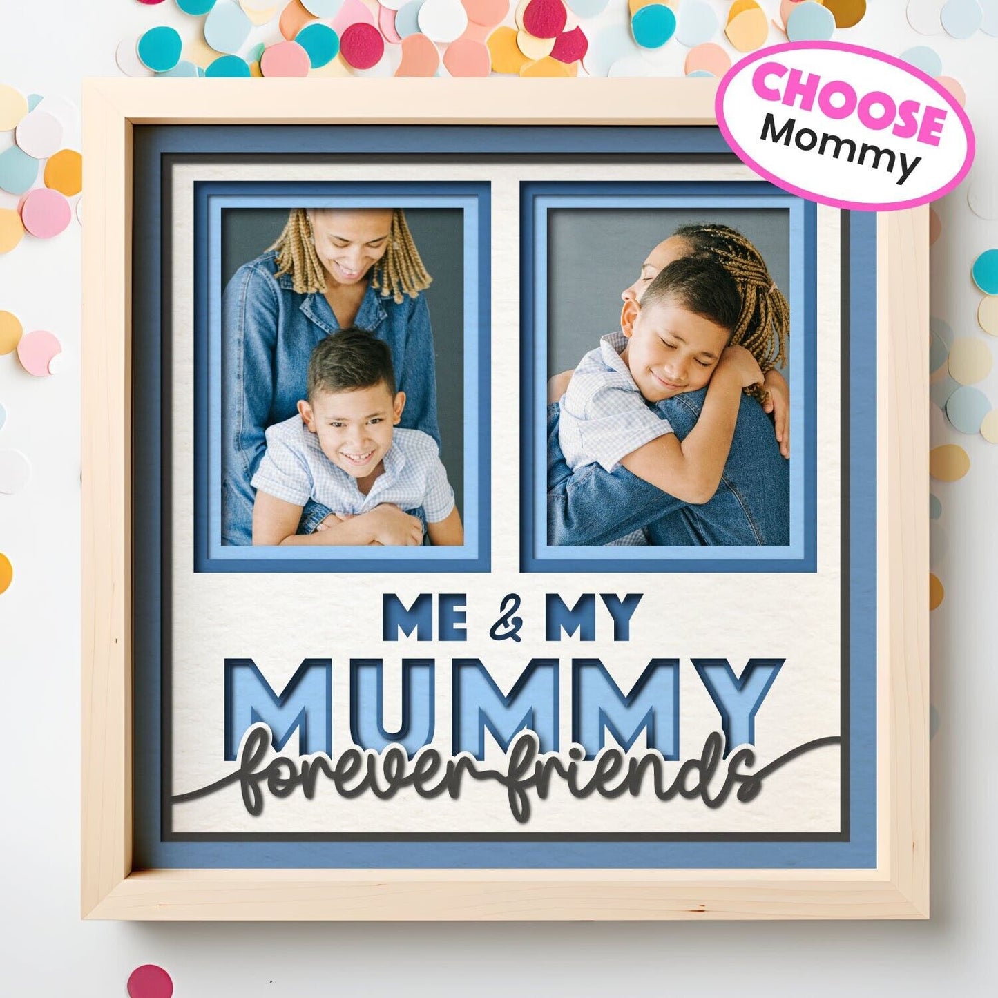 Me and My Mummy / Mommy Forever Friends - 9 x 9 Frame - 1, 2, 3 or 6 photos