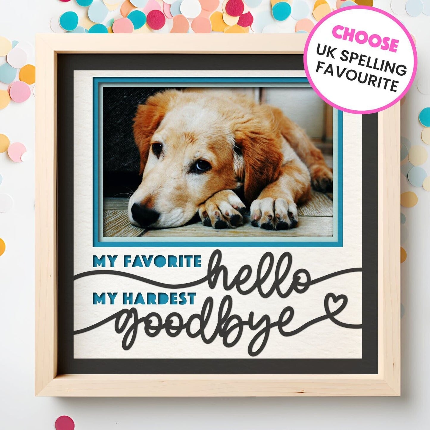 Favourite Hello, Hardest Goodbye - 9 x 9 Inch Frame - 1, 2, 3 or 6 photos
