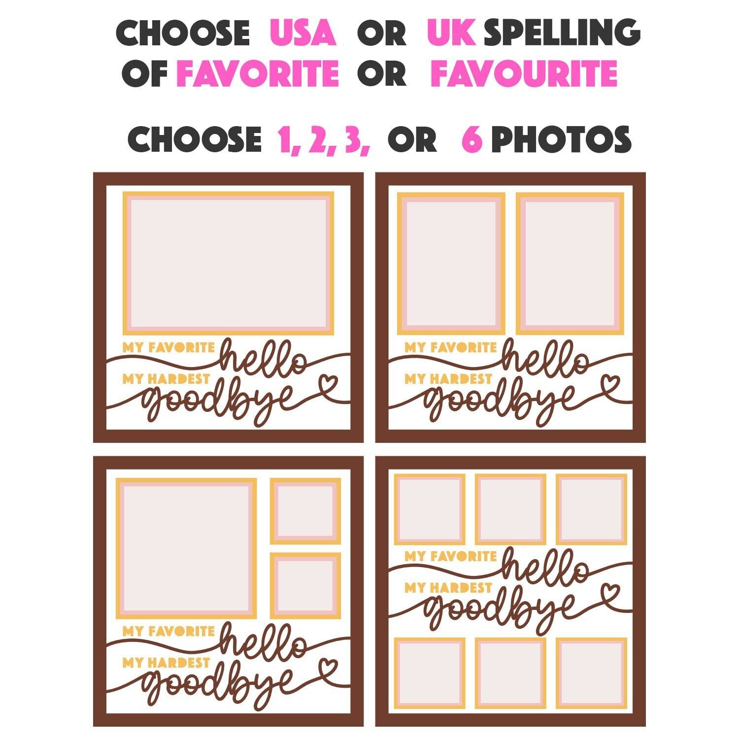 Favourite Hello, Hardest Goodbye - 9 x 9 Inch Frame - 1, 2, 3 or 6 photos