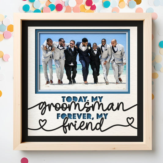 Today My Groomsman - 9 x 9 Inch Frame - 1, 2, 3 or 6 photos / Customisable