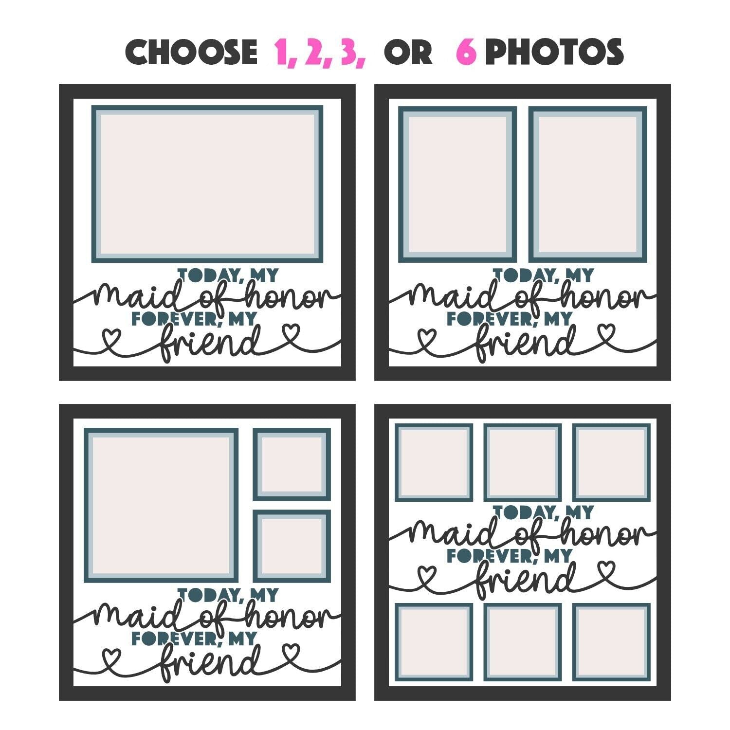 Today My Maid Of Honor / Honour - 9 x 9 Inch Frame - 1, 2, 3 or 6 photos