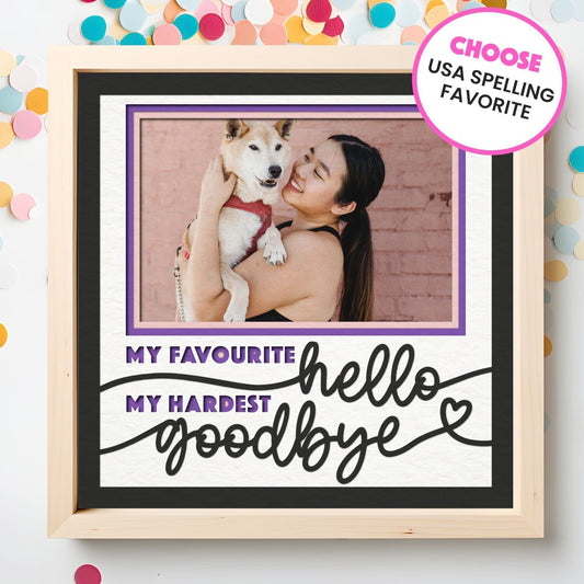 Favourite Hello, Hardest Goodbye - 9 x 9 Inch Frame - 1, 2, 3 or 6 photos