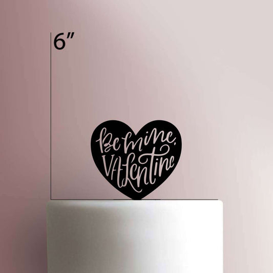 Valentines Day ? Be Mine Valentine- Acrylic Cake Topper