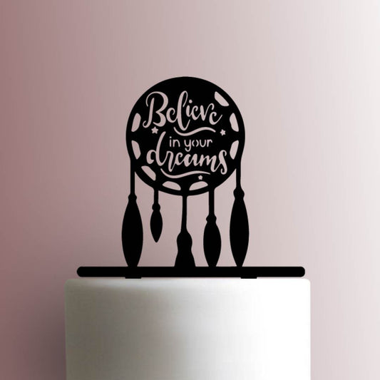 Believe In Your Dreams - Acrylic Cake Topper