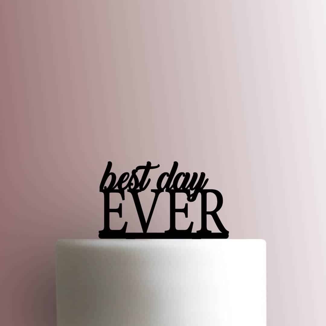 Best Day Ever - Acrylic Cake Topper
