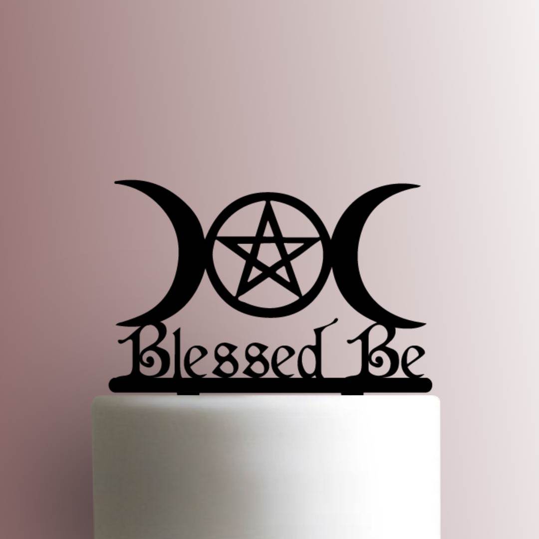 Blessed Be - Acrylic Cake Topper