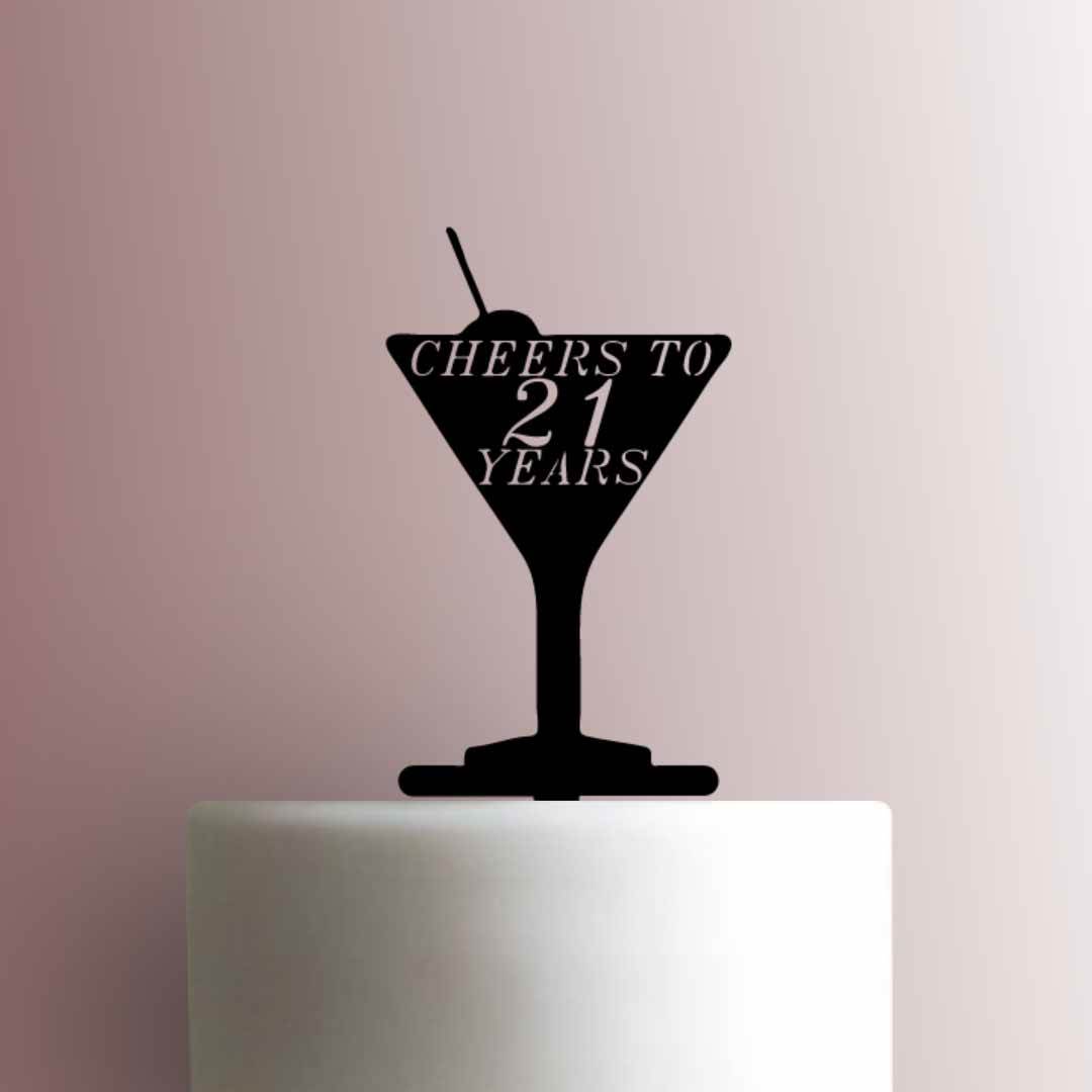 Cheers to Twenty One 21 Years - Acrylic Cake Topper