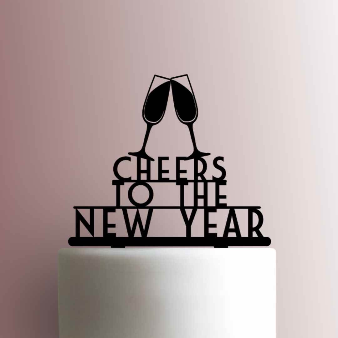 Cheers to the New Year- Acrylic Cake Topper