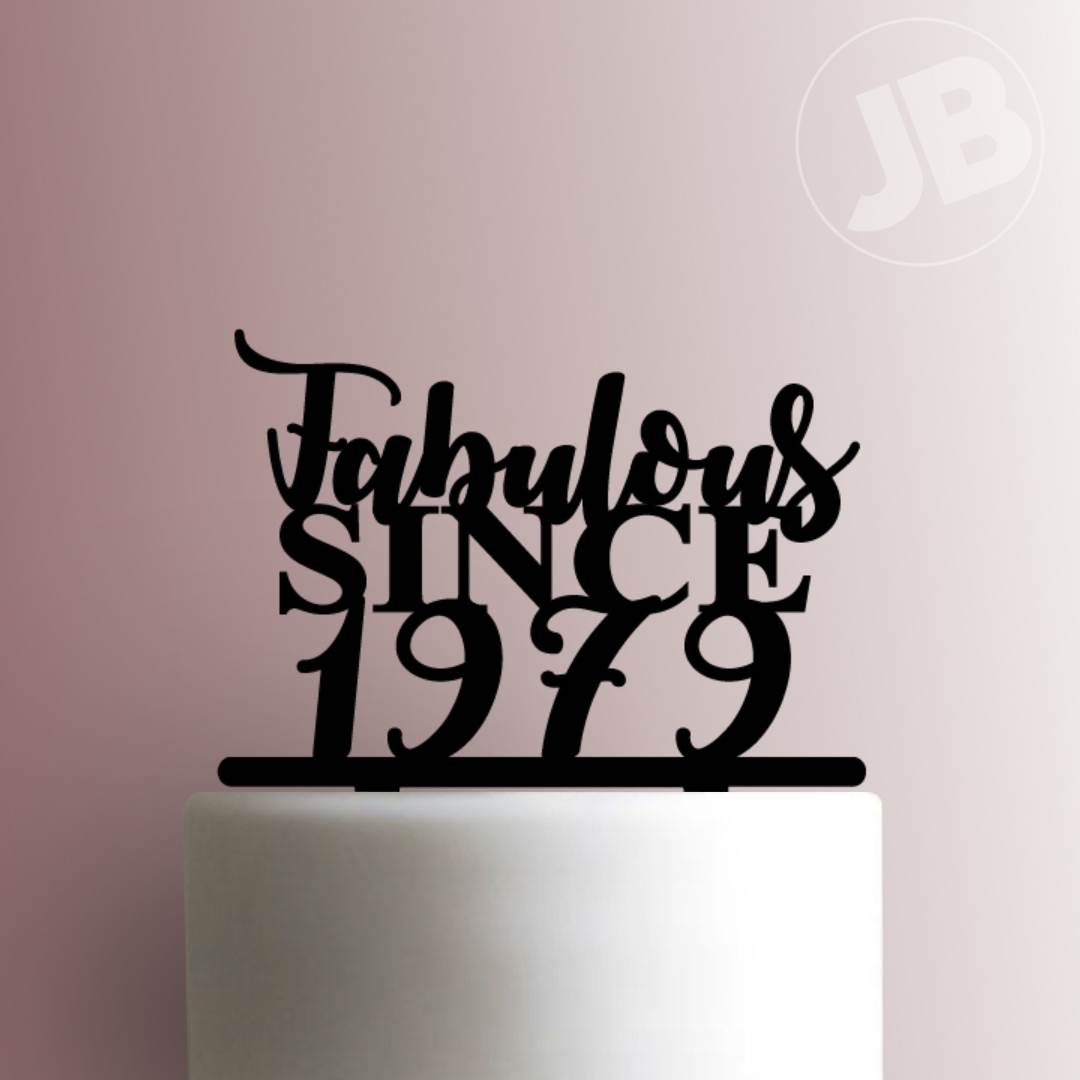 Custom Fabulous Since Year- Acrylic Cake Topper
