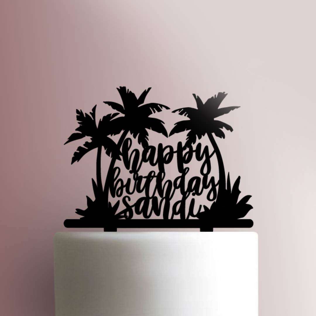 Custom Happy Birthday Palm Trees- Acrylic Cake Topper