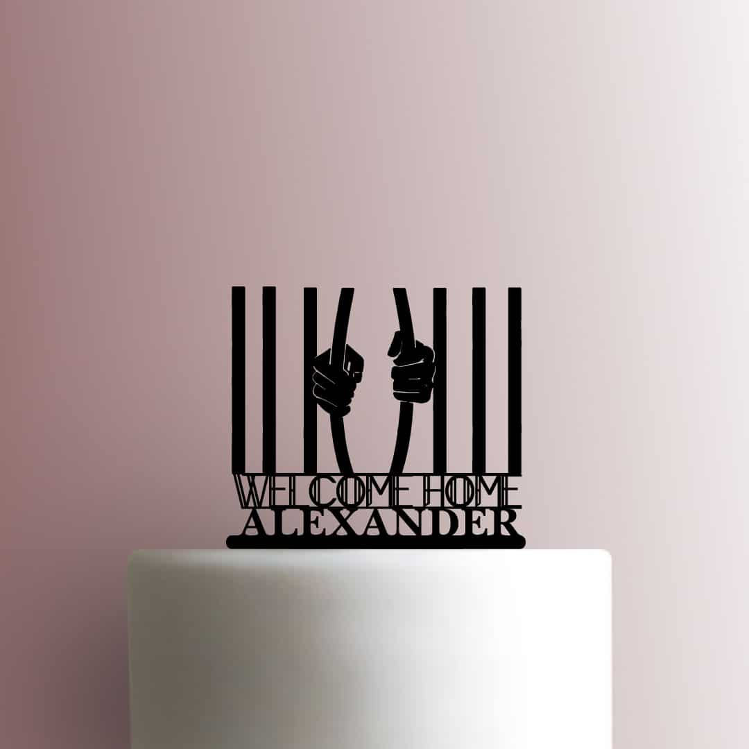 Custom Jail Welcome Home Name - Acrylic Cake Topper