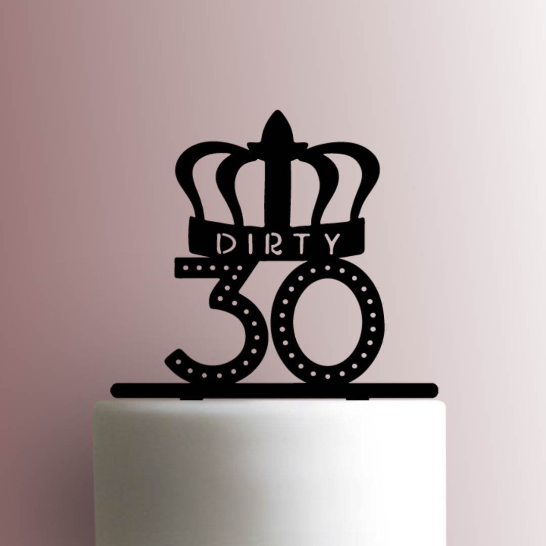 Dirty 30 Crown - Acrylic Cake Topper