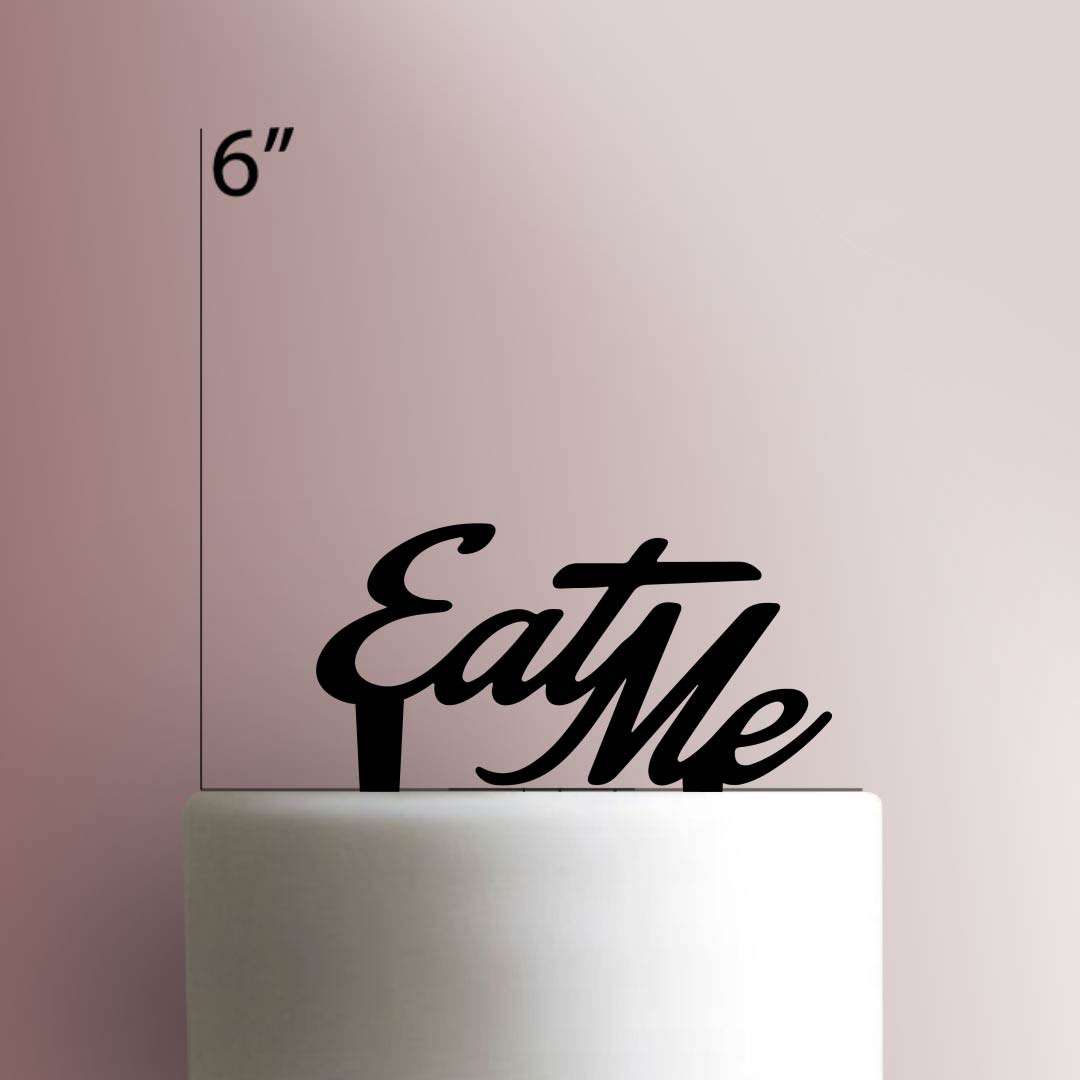 Eat Me- Acrylic Cake Topper
