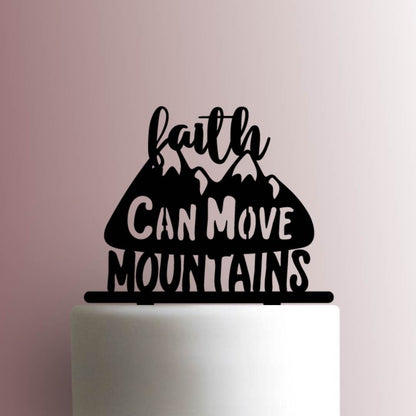 Faith Can Move Mountains - Acrylic Cake Topper