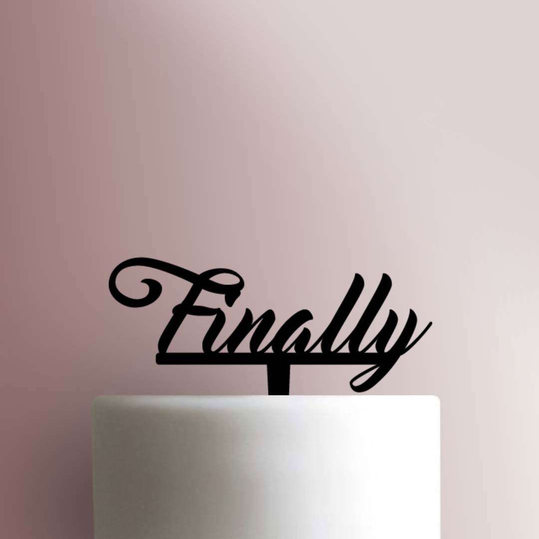 Finally- Acrylic Cake Topper