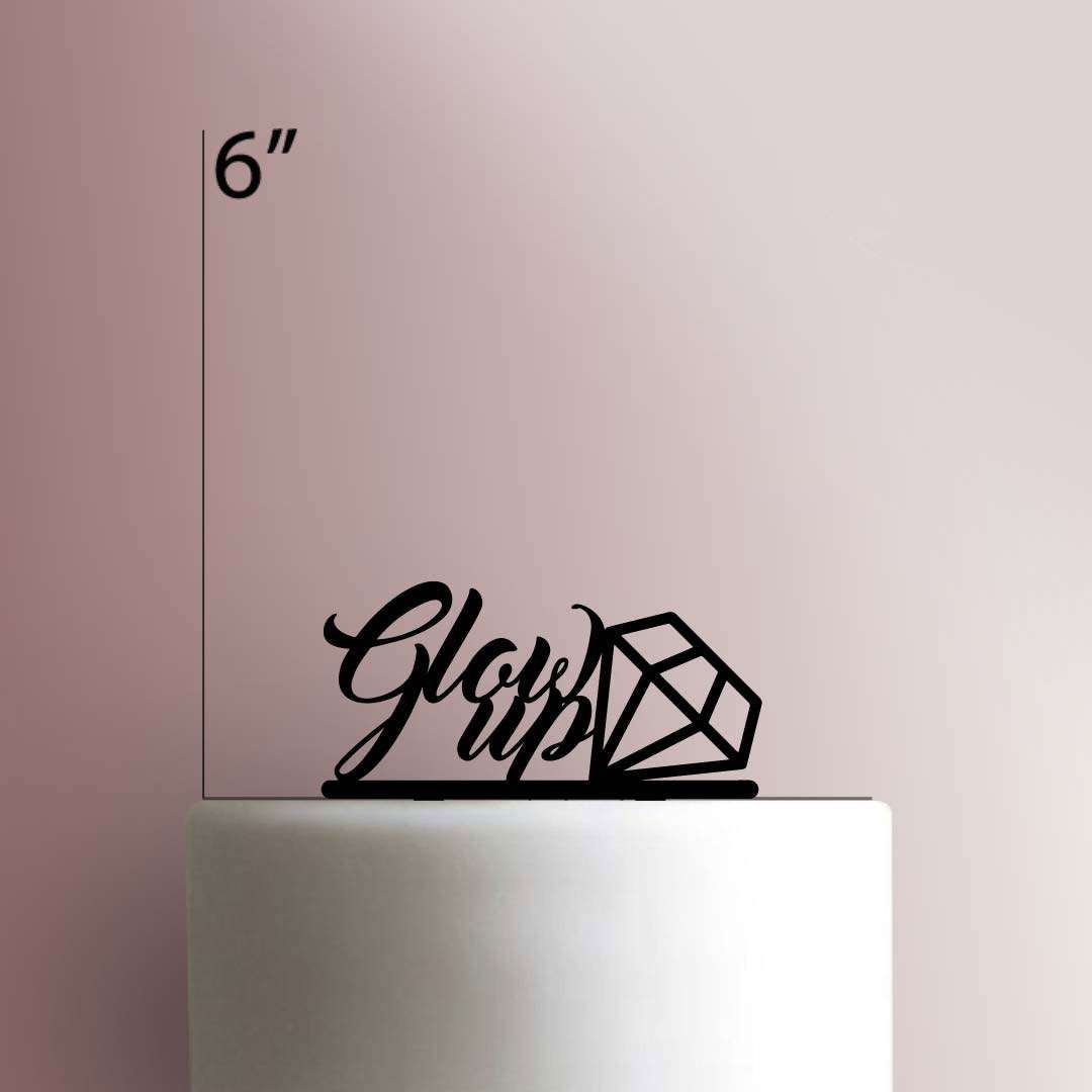 Glow Up- Acrylic Cake Topper