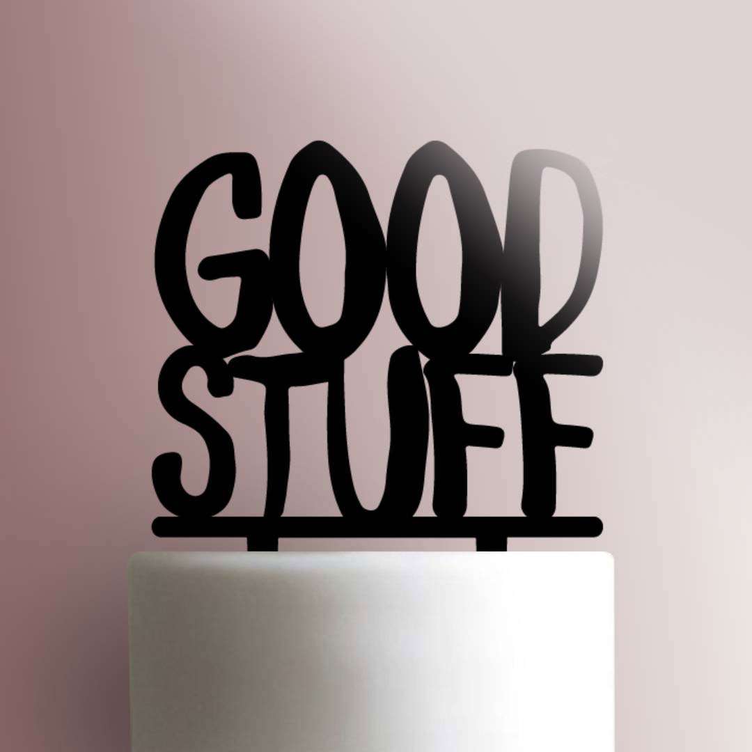 Good Stuff- Acrylic Cake Topper