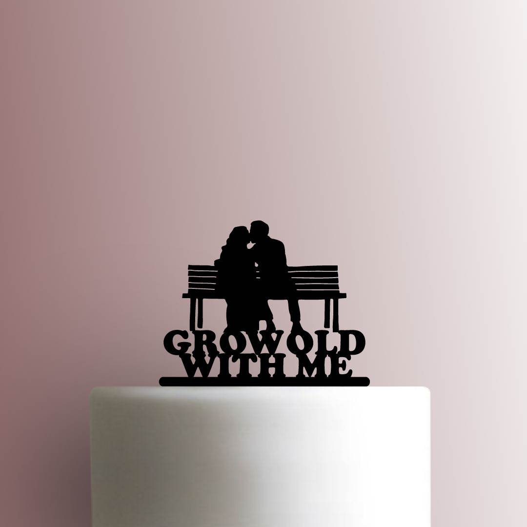 Grow Old With Me - Acrylic Cake Topper