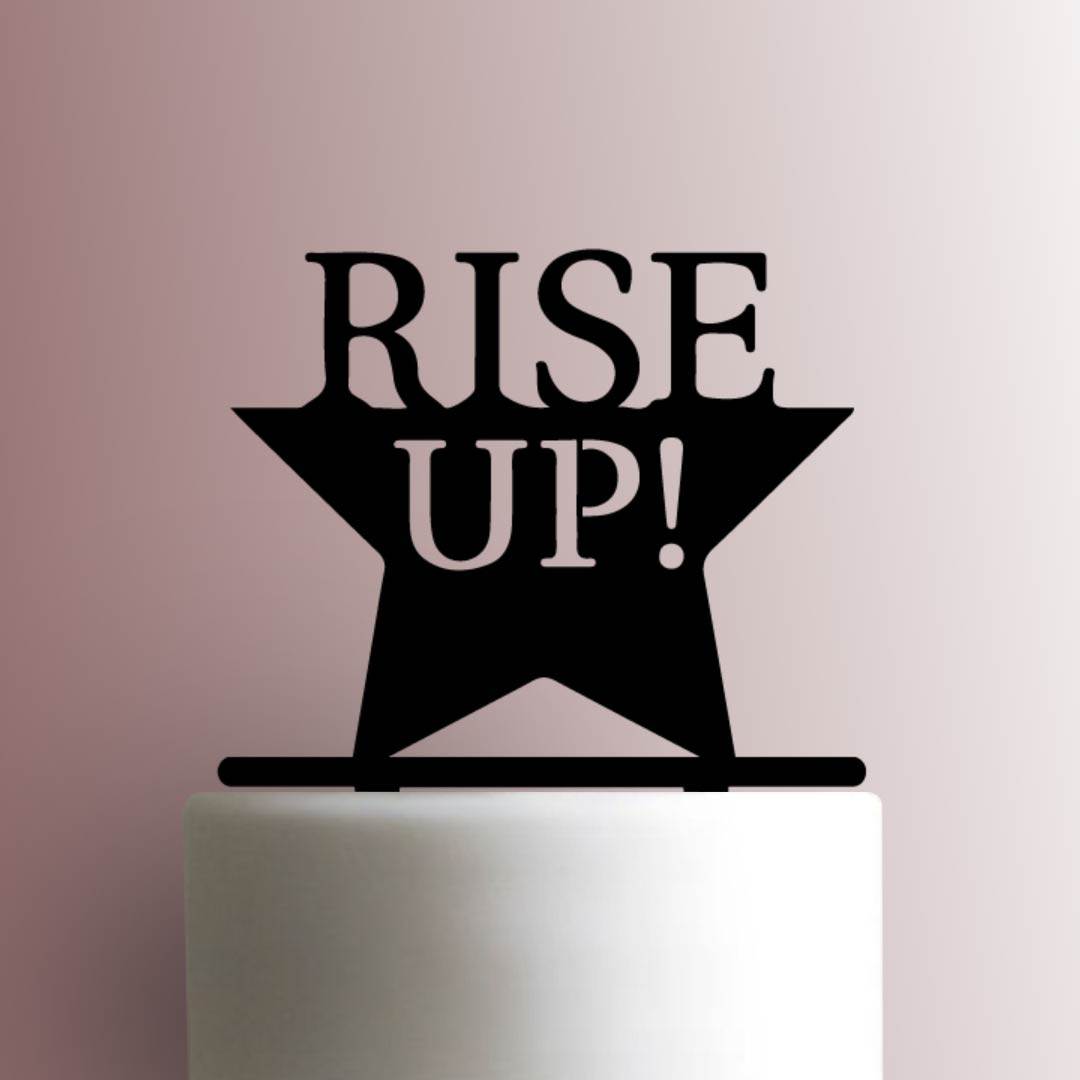 Hamilton ? Rise Up - Acrylic Cake Topper