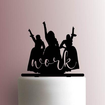 Hamilton ? Schuyler Sisters Work - Acrylic Cake Topper