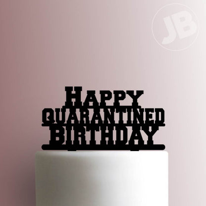 Happy Quarantined Birthday- Acrylic Cake Topper