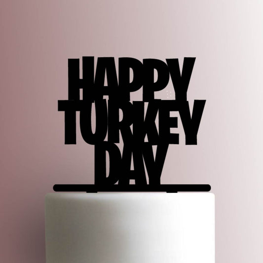 Happy Turkey Day- Acrylic Cake Topper