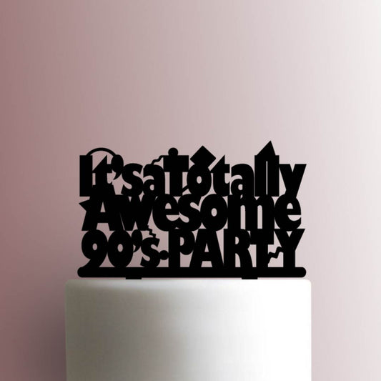Its a Totally Awesome 90s Party - Acrylic Cake Topper