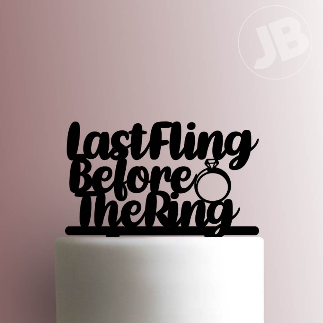 Last Fling Before The Ring- Acrylic Cake Topper