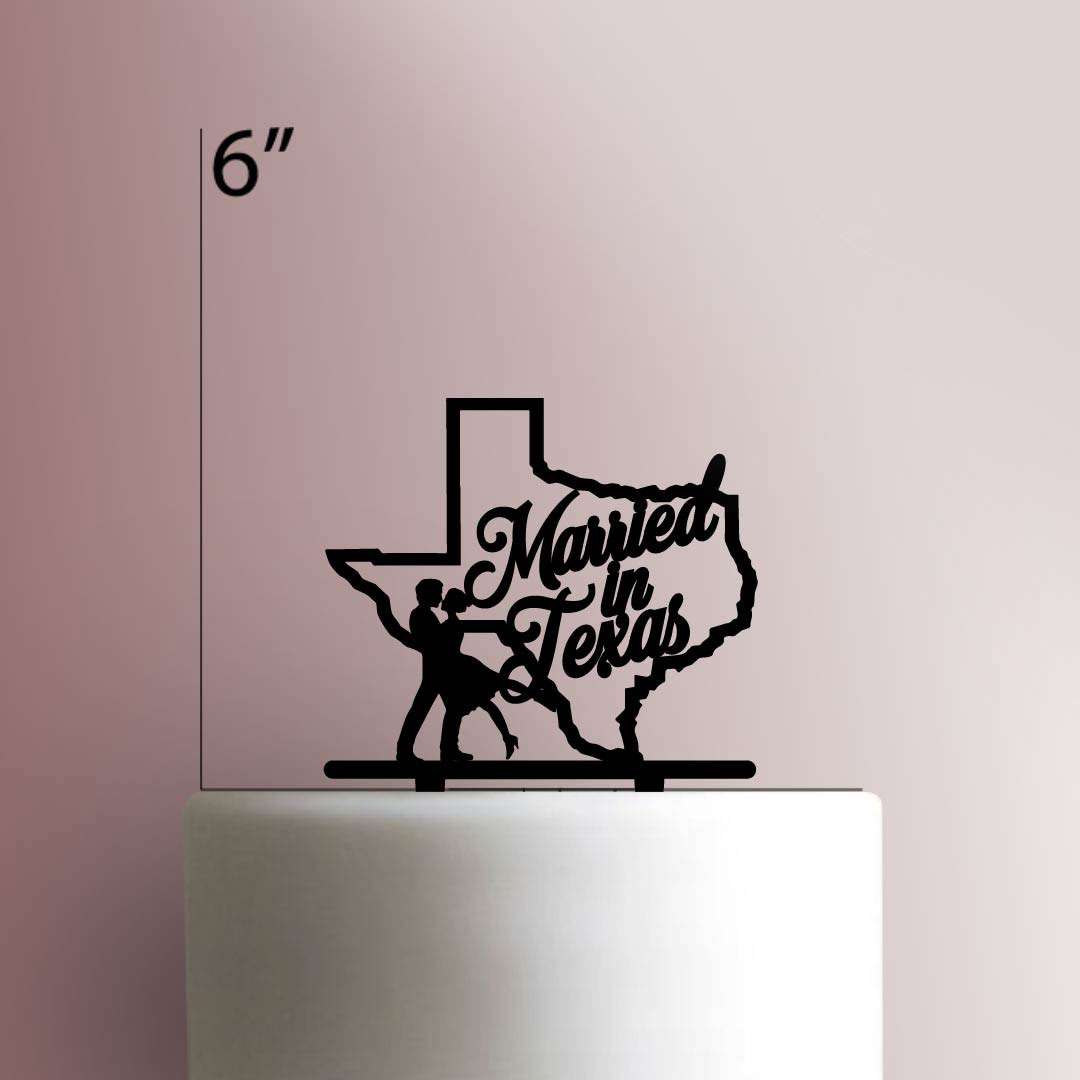 Married in Texas- Acrylic Cake Topper
