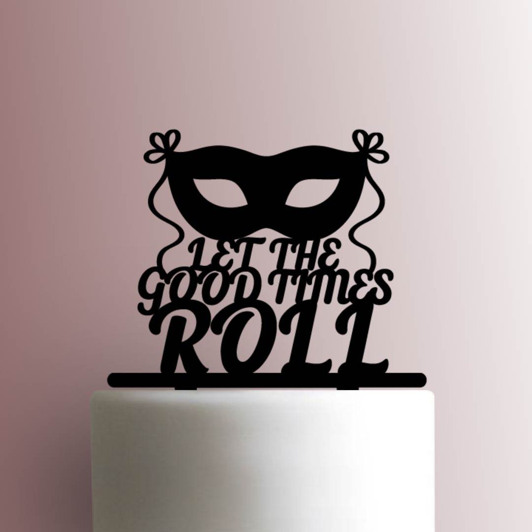 Mardi Gras ? Masquerade Mask Let The Good Times Roll - Acrylic Cake Topper