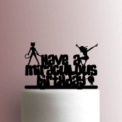 Miraculous ? Have A Miraculous Birthday - Acrylic Cake Topper