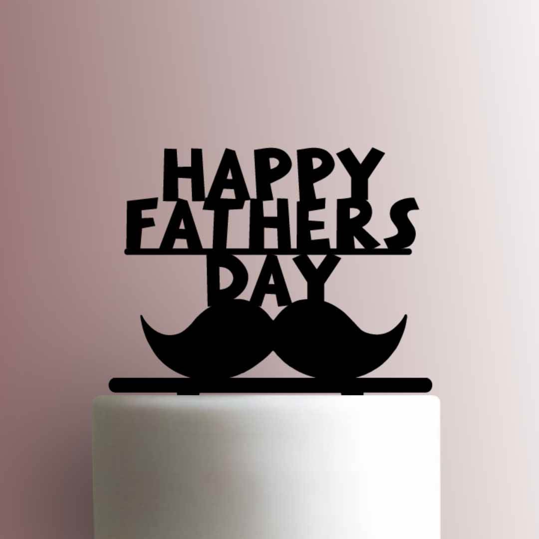 Mustache Happy Fathers Day - Acrylic Cake Topper