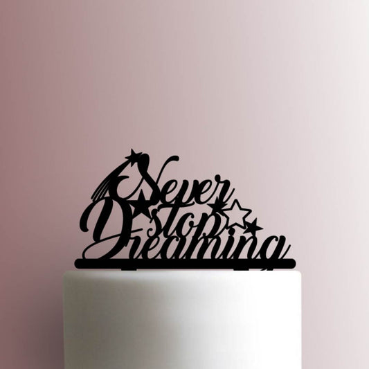 Never Stop Dreaming- Acrylic Cake Topper