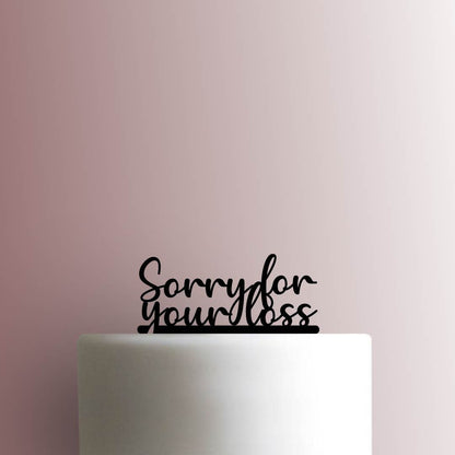 Sorry For Your Loss - Acrylic Cake Topper