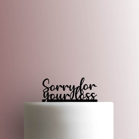 Sorry For Your Loss - Acrylic Cake Topper