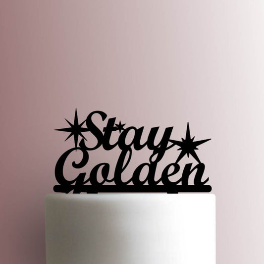 Stay Golden - Acrylic Cake Topper