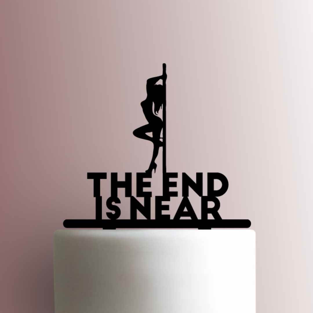 The End Is Near Pole Girl - Acrylic Cake Topper