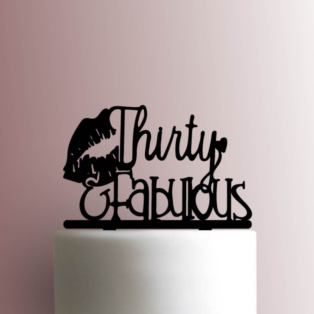 Thirty and Fabulous - Acrylic Cake Topper