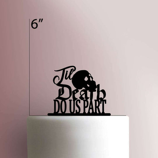 Til Death- Acrylic Cake Topper
