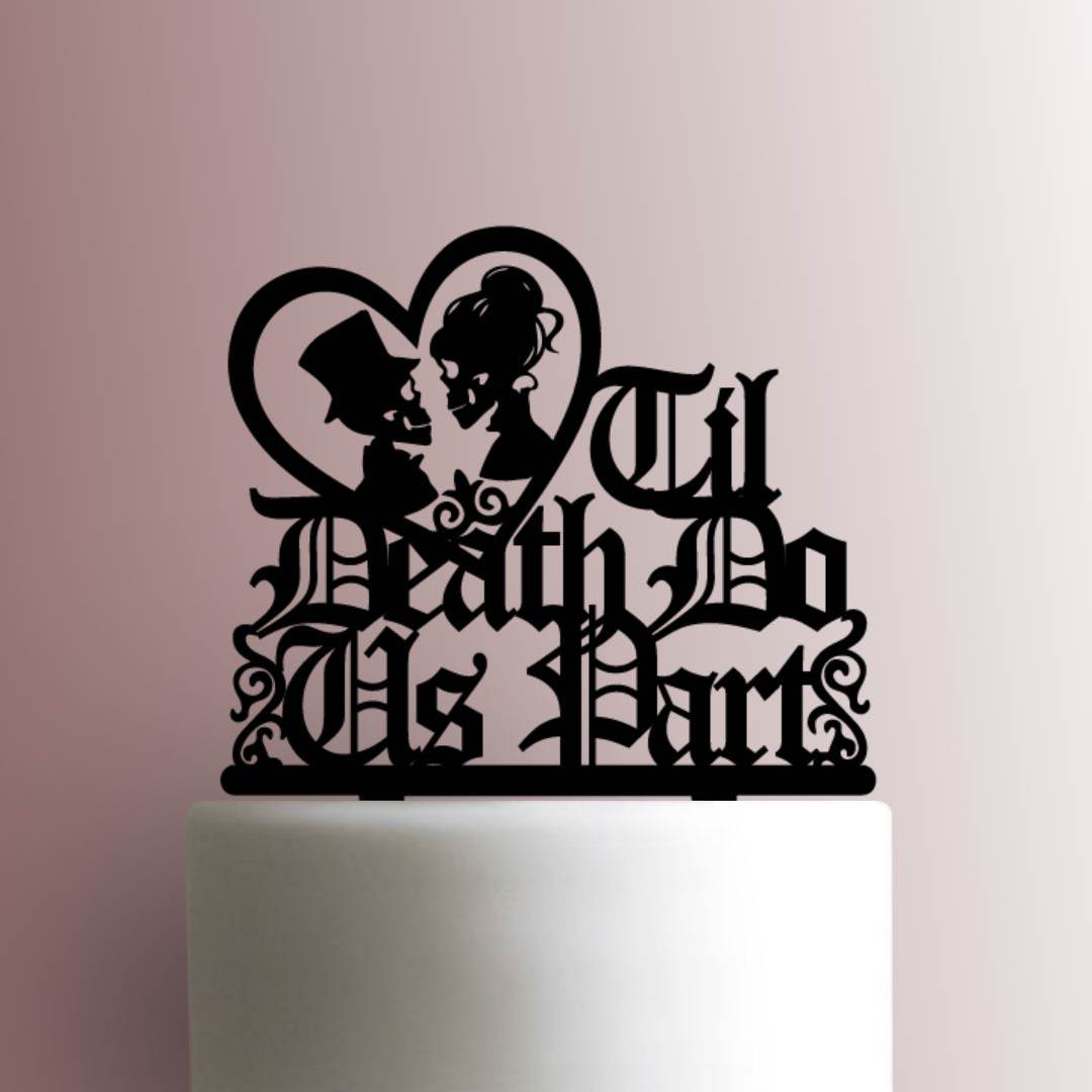 Til Death Do Us Part - Acrylic Cake Topper