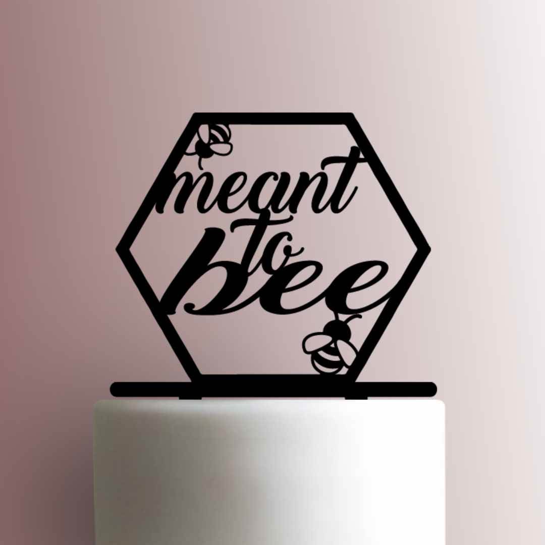 Wedding ? Meant to Bee- Acrylic Cake Topper