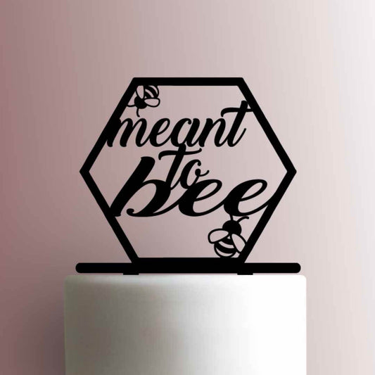 Wedding ? Meant to Bee- Acrylic Cake Topper