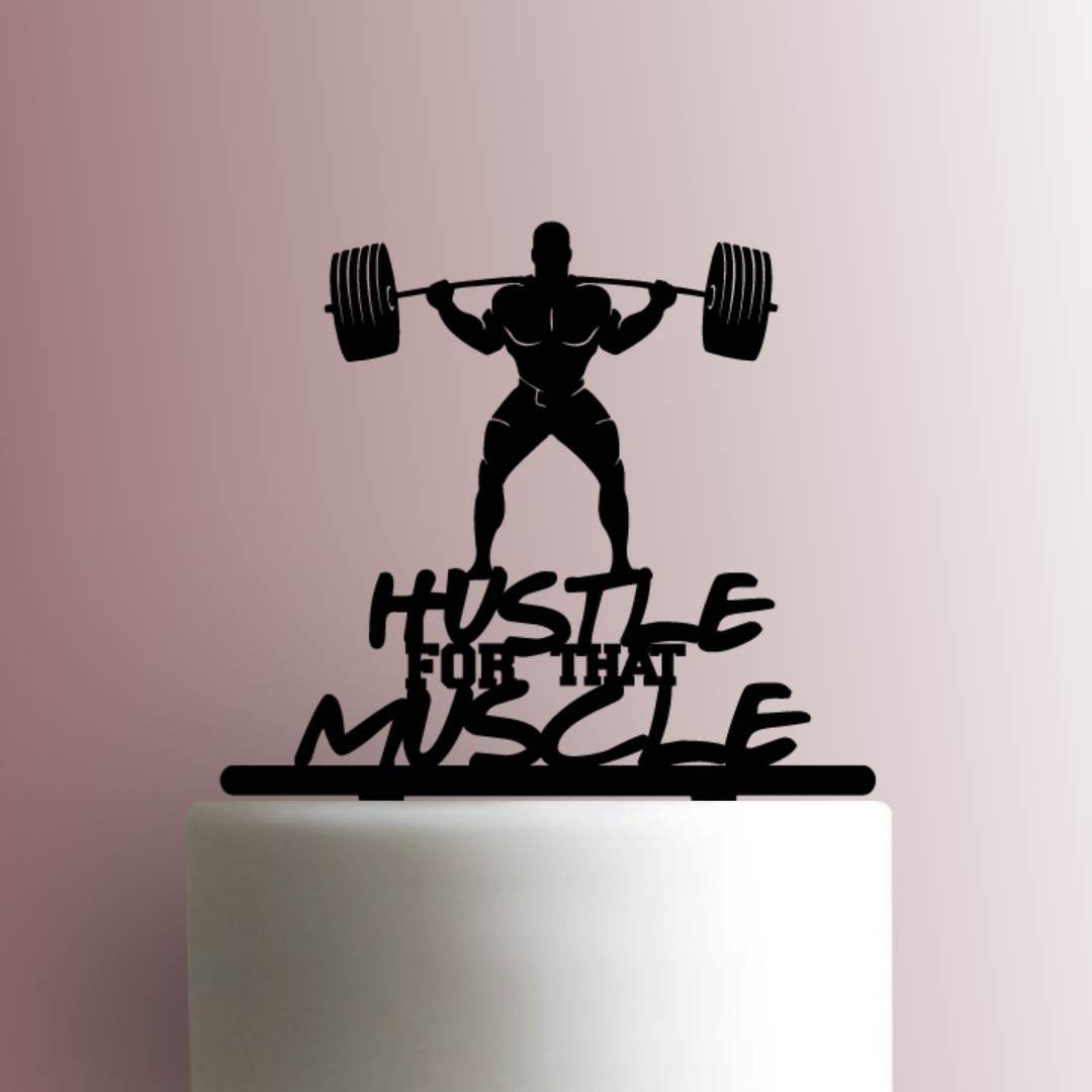 Weightlifter Hustle For That Muscle - Acrylic Cake Topper