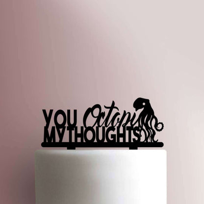 You Octopi My Thoughts- Acrylic Cake Topper