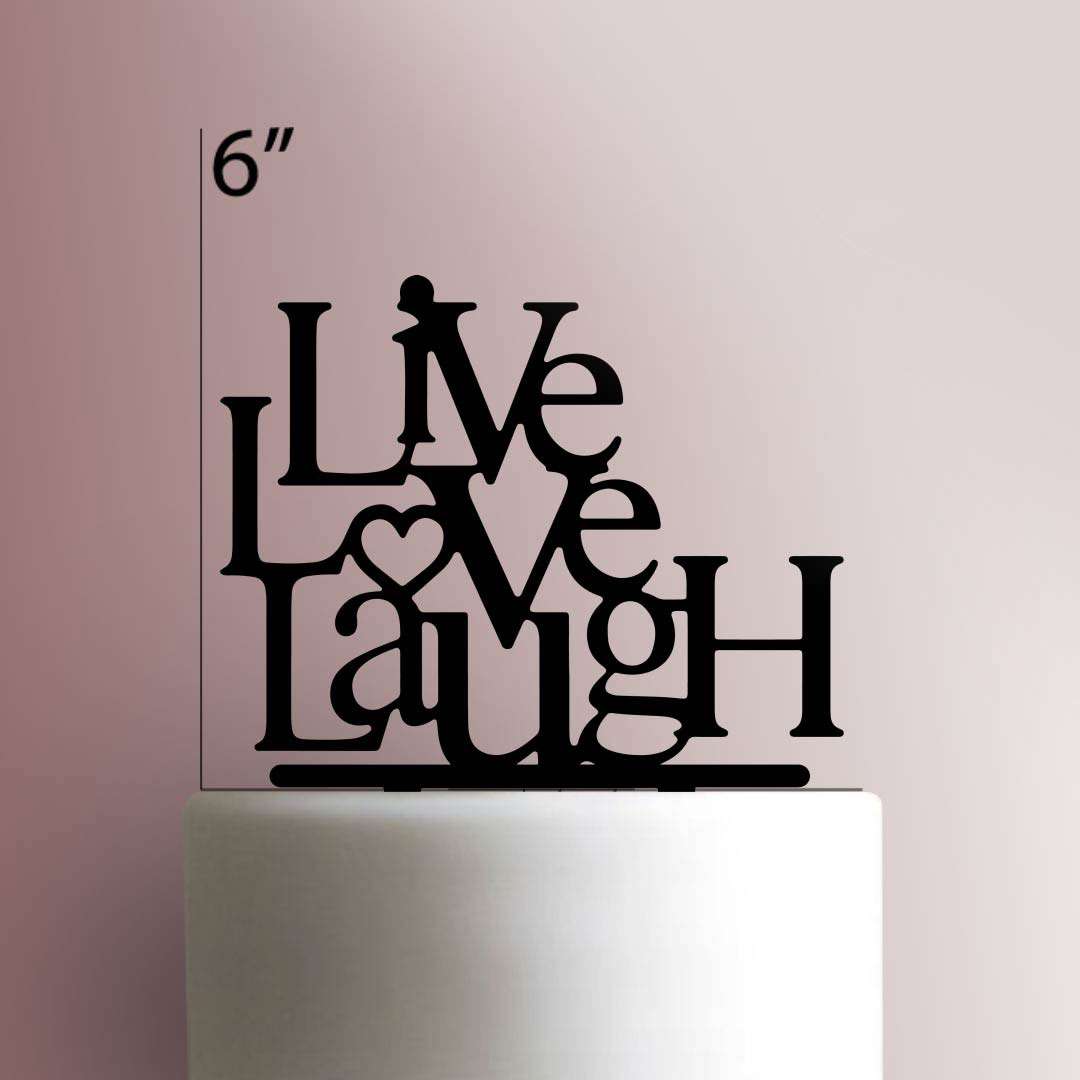 Live Love Laugh- Acrylic Cake Topper