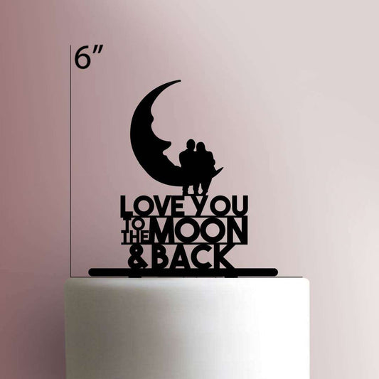Love You to the Moon and Back- Acrylic Cake Topper