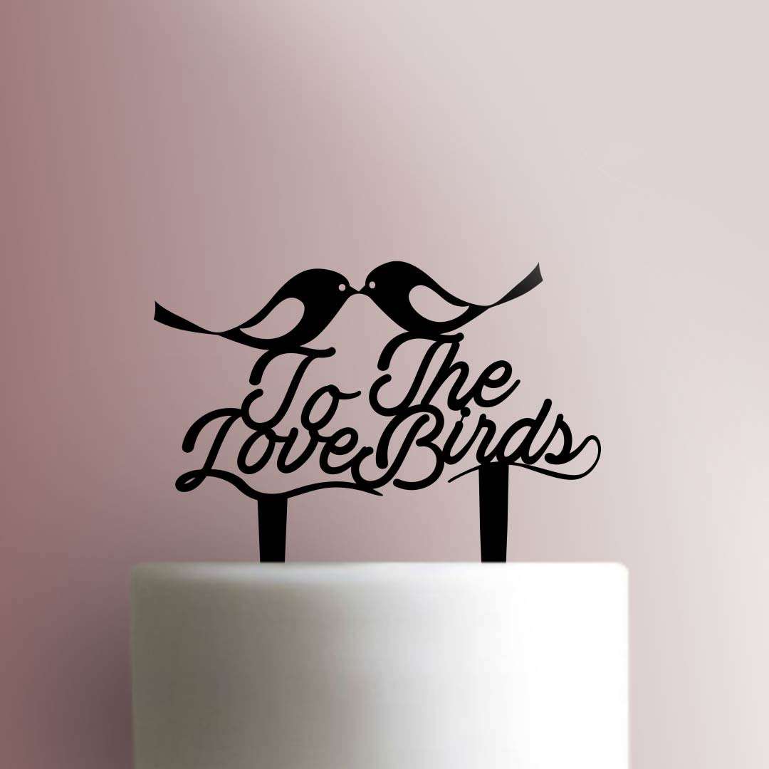 To The Love Birds - Acrylic Cake Topper